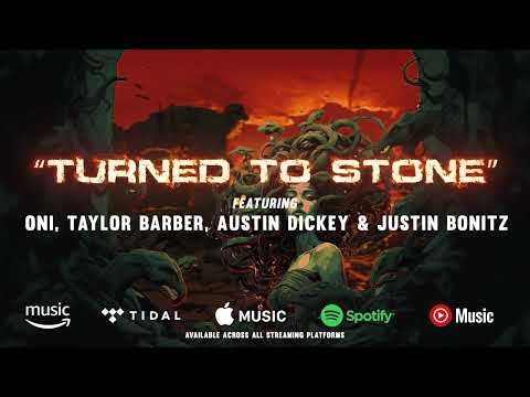 "Turned To Stone" ft. Oni, Taylor Barber, Austin Dickey, Justin Bonitz