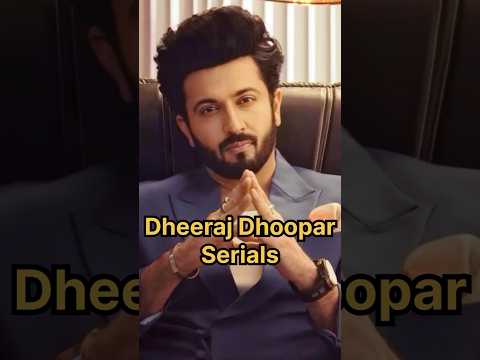 Dheeraj Dhoopar Serials #dheerajdhoopar #dheerajdhooper #kundalibhagya #sasuralsimarka #rabsehaidua