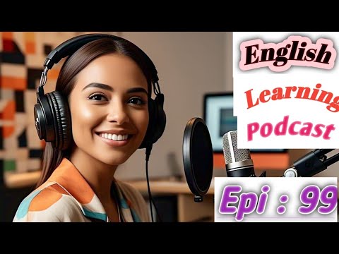 Learn English With Podcast Conversation  Episode 99 | English Podcast For Beginners #englishpodcast