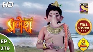 Vighnaharta Ganesh - Ep 279 - Full Episode - 14th September, 2018