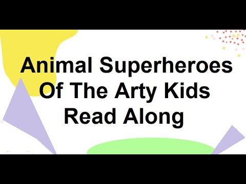 Animal Superheroes of the Arty Kids Read Along