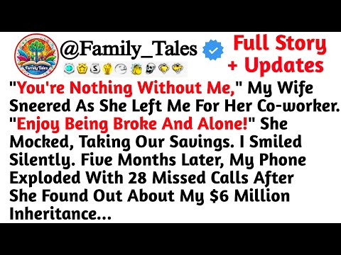 "You're Nothing Without Me," My Wife Sneered As She Left Me For Her Co-worker. "Enjoy Being Broke