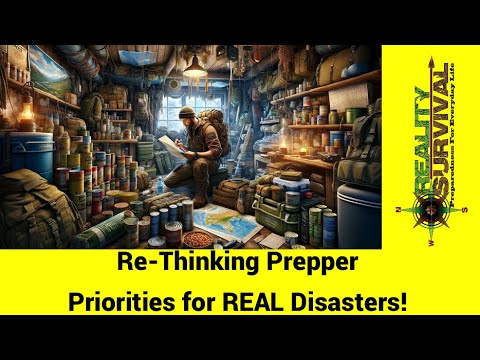 Rethinking Prepper Priorities For Real Disasters!