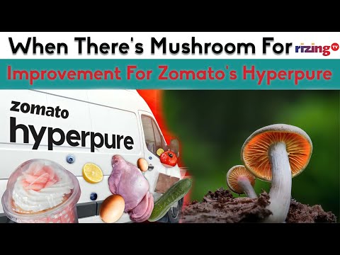 When There's Mushroom For Improvement For Zomato's Hyperpure? | RizingTV