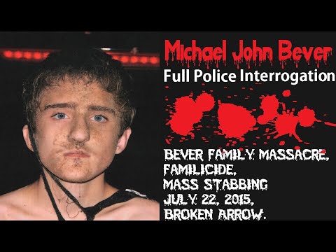 Broken Arrow Murders, Michael John Bever Full Police Interrogation