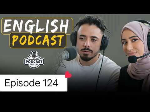 Learning English With Podcast Conversation | Episode 124