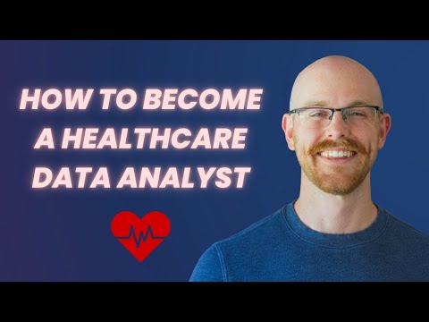 How to Become a Healthcare Analyst in 2025