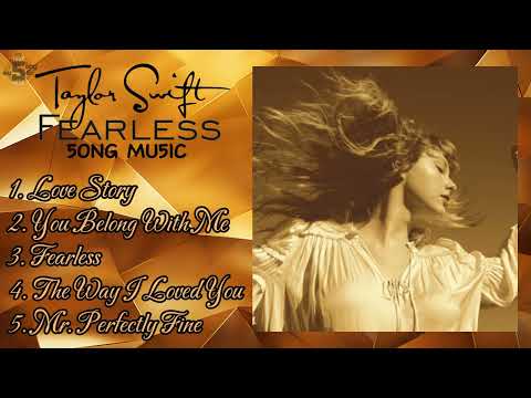 TAYLOR SWIFT FEARLESS (TAYLOR'S VERSION) ALBUM 5 Song Playlist | Your Song Your Music