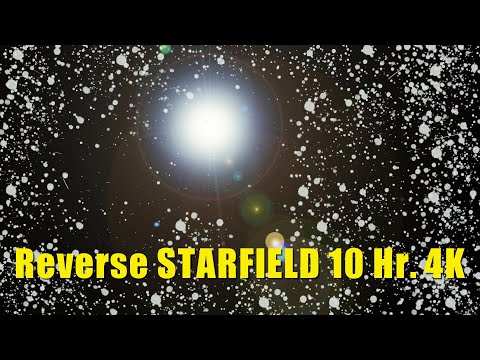 Reverse STARFIELD 4K!  10 Hour Interstellar Space Travel!