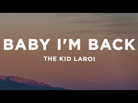 The Kid LAROI - BABY I'M BACK (Lyrics)