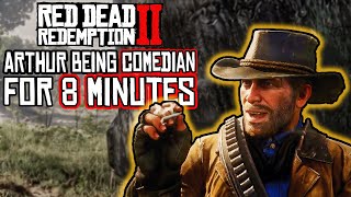 Arthur being comedian for 8 minutes