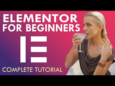 Elementor WordPress Tutorial - A Complete Elementor Page Builder For WordPress Tutorial