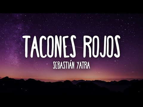 Sebastián Yatra   Tacones Rojos [WITH 1 HOUR LYRICS]