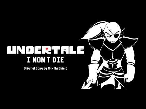 Undertale - I WON'T DIE [Original Song by NyxTheShield]