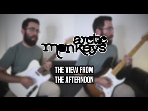 Arctic Monkeys - The View from the Afternoon (Guitar Cover)