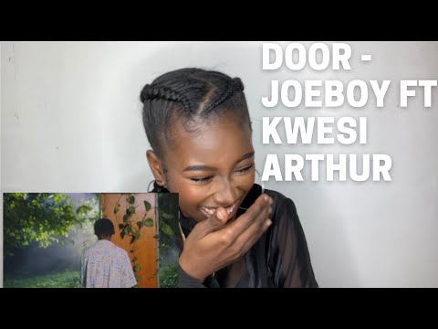 DOOR - JOEBOY FT KWESI ARTHUR | reaction