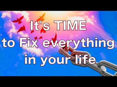 It's TIME to FIX EVERYTHING in your life