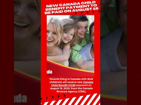 New Canada Child Benefit Payment To Be Paid On August 18 #canada