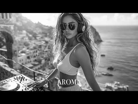 Top Mix Aroma Summer Mix 2025🌴 Deep Feelings Deep House Mix [AROMA Music 2025] [Remix Music]