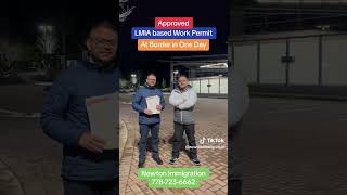 LMIA based work permit Approval from Canada-US Border || Newton Immigration