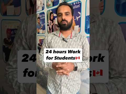 🇨🇦24 Hours Work for Students #canada #canadavisaupdates #shorts