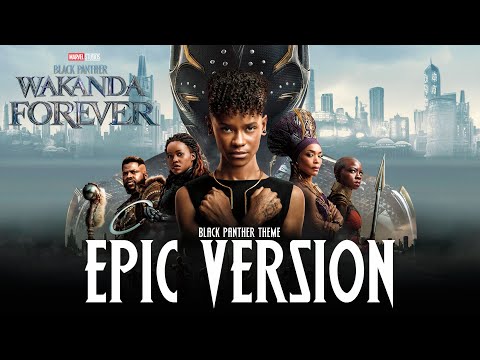 Black Panther 2 Wakanda Forever Theme x Avengers Theme | EPIC VERSION (T'Challa Soundtrack)