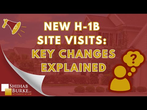 New H-1B Site Visits: Key Changes Explained