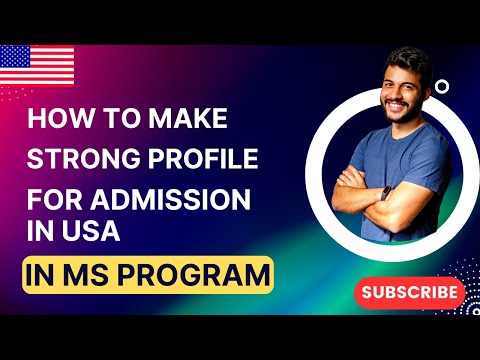 How to Make a Strong Profile for Admission to an MS Program in the USA | F1 Visa | USA Immigration