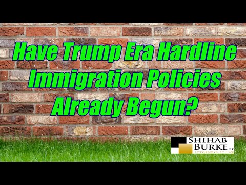 Have Trump Era Hardline Immigration Policies Already Begun?