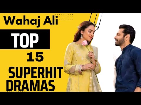 Wahaj Ali Top 15 Superhit Pakistani Dramas|Wahaj Ali Dramas|Wahaj Ali|Info Hub viku