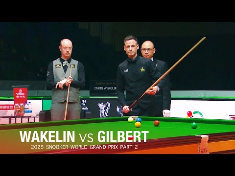 Chris Wakelin vs David Gilbert 2025 Snooker World Grand Prix Part 2