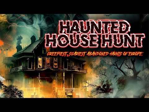 Haunted House Hunt: Creepiest, Scariest Abandoned Haunts of Europe | FULL DOCUMENTARY