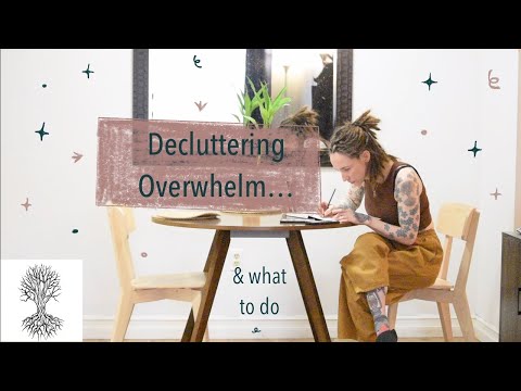 5 reasons for decluttering overwhelm & what we can do to get through