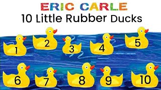 10 Little Rubber Ducks by Eric Carle || Read Aloud Book