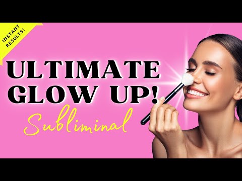 Glow Up Subliminal | Self Improvement & Transformation Overnight