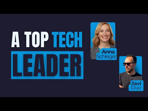 A Top Tech Leader with Anna Schlegel