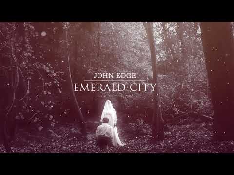 John Edge Feat. Blackmill - Emerald City (Experimental Folk)