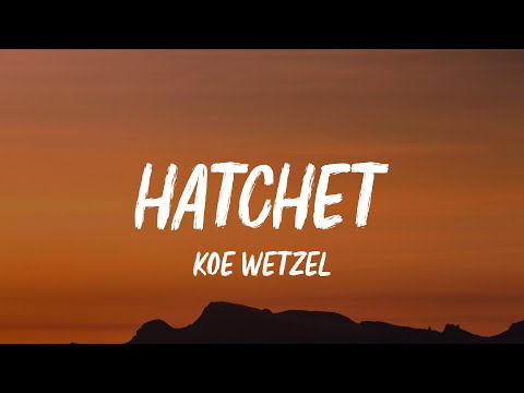 Koe Wetzel - Hatchet (Lyrics)