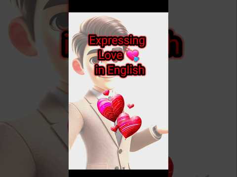 Expressing Love in English |Different Ways to Say "I Love You" #shorts #ytshorts #smallconversation