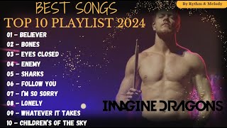 Imagine Dragons Playlist 2024 - Best songs - Top 10 GREATEST HITS SONGS - Best of Imagine Dragons