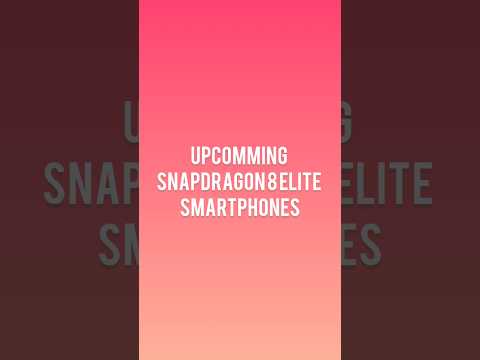 Upcoming Smartphones With Snapdragon 8 Elite || #snapdragon