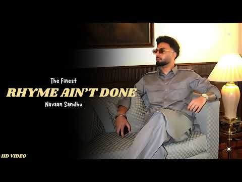 Navaan Sandhu - Rhyme Aint Done (New Song) Navaan Sandhu Album | Navaan Sandhu New Song | The Finest