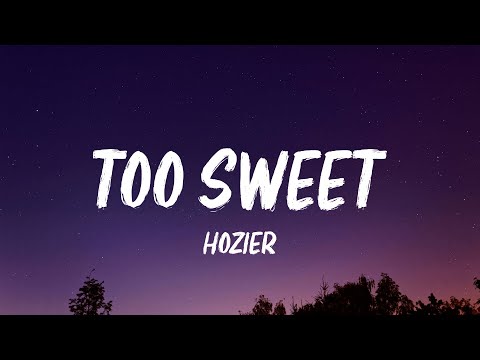 Hozier - Too Sweet (Lyrics)