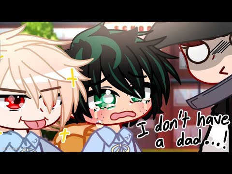 Izuku is FATHERLESS LOL | BkDk CHILDHOOD AU |