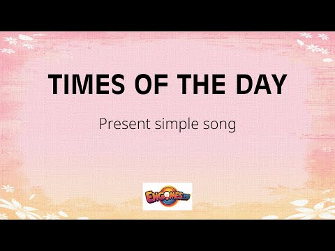 Times of the Day - Present simple song