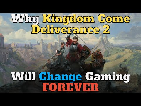 Why Kingdom Come Deliverance 2 Will Change Gaming Forever