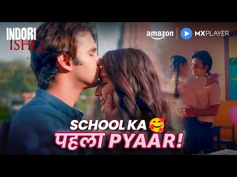 School Ka Pyaar | Ritvik Sahore & Vedika Bhandari | Indori Ishq | Amazon MX Player