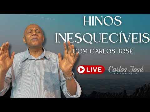 LIVE HINOS INESQUECÍVEIS #3 CARLOS JOSÉ