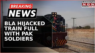 Baloch Liberation Army Hijacked Train In Pakistan | 120 People Held Hostage | Breaking News