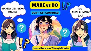 Learn Grammar Through Stories - Collocations MAKE vs DO